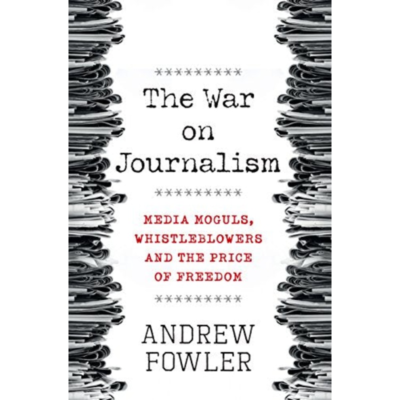 The War on Journalism