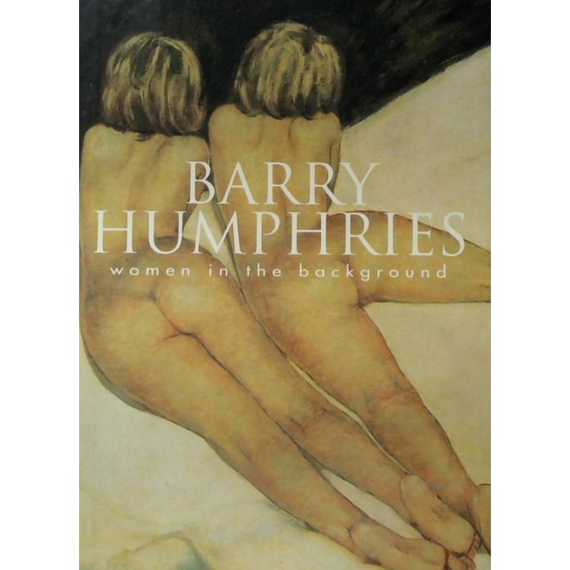 Barry Humphries: Women in the Background
