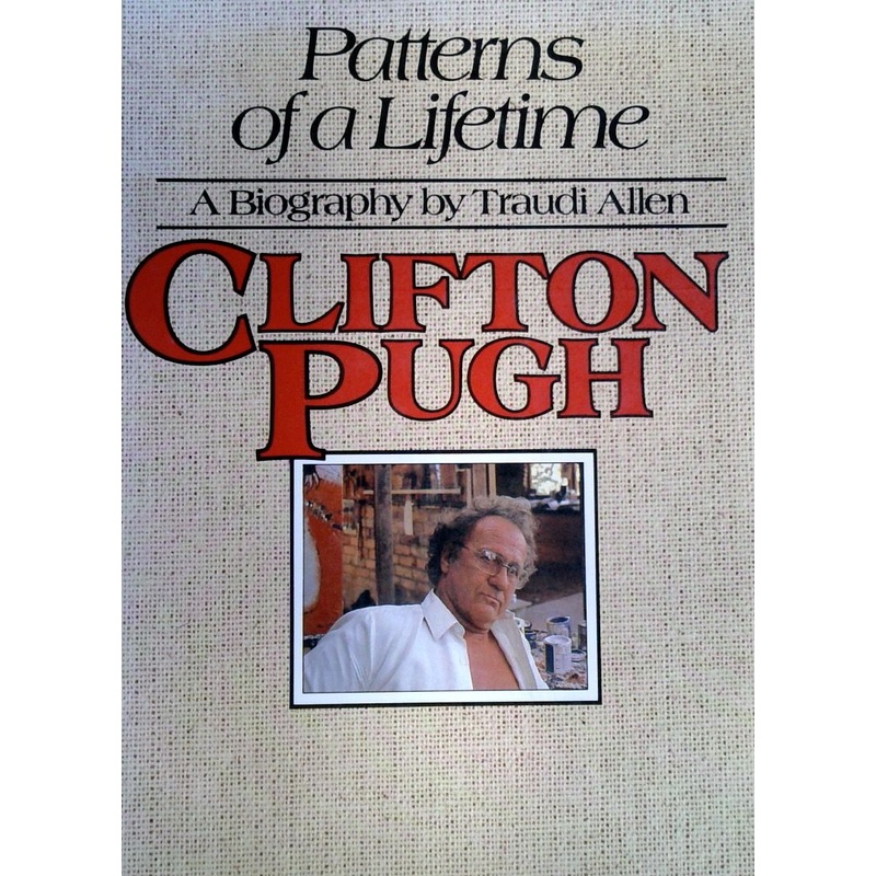 Clifton Pugh:Patterns of a Lifetime (SIGNED)