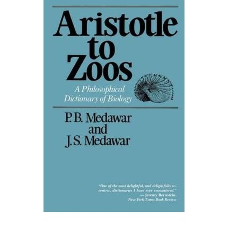 Aristotle to Zoos: Philosophical Dictionary of Biology