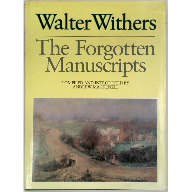 Walter Withers: The Forgotten Manuscripts (SIGNED)