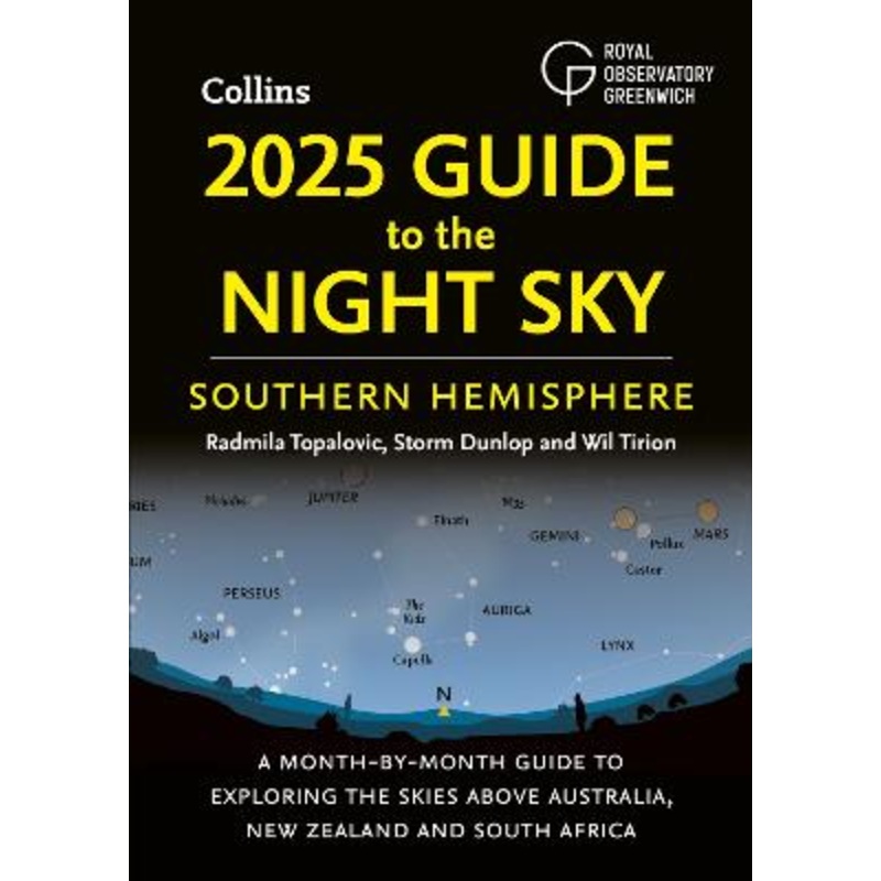 2025 Guide to the Night Sky Southern Hemisphere: A month-by-month guide to exploring the skies above Australia, New Zealand and South Africa