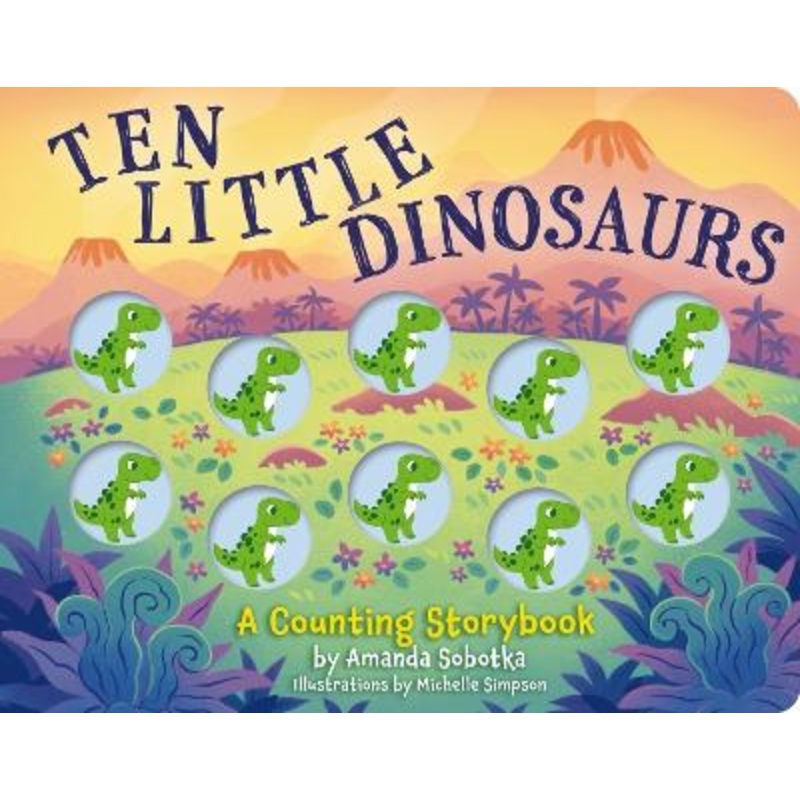 Ten Little Dinosaurs: A Counting Storybook (Learn To Count with Dinosaur Buttons)