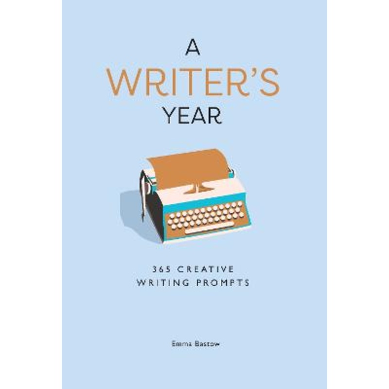 A Writer's Year: 365 Creative Writing Prompts