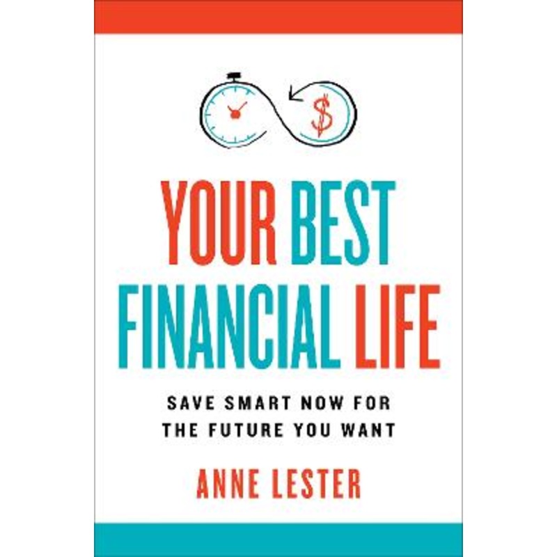 Your Best Financial Life: Save Smart Now for the Future You Want