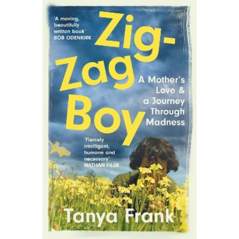 Zig-Zag Boy: A Mother's Love & A Journey Through Madness