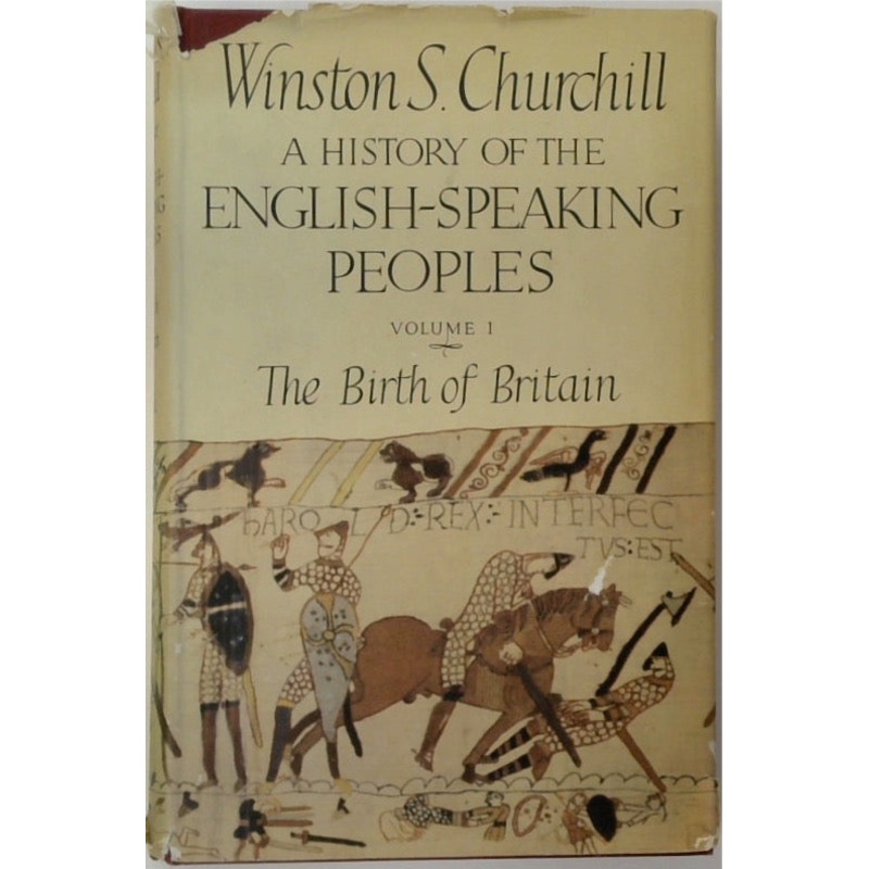 A History of the English-Speaking Peoples Volume I: The Birth of Britain