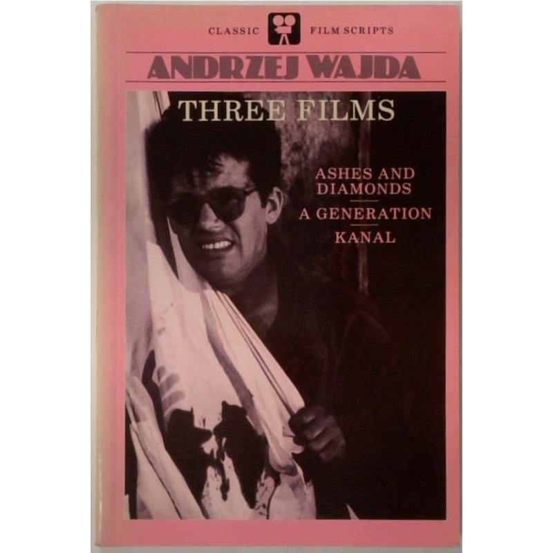 Ashes and Diamonds; Kanal; A Generation: Three Films (Classic Film Scripts)