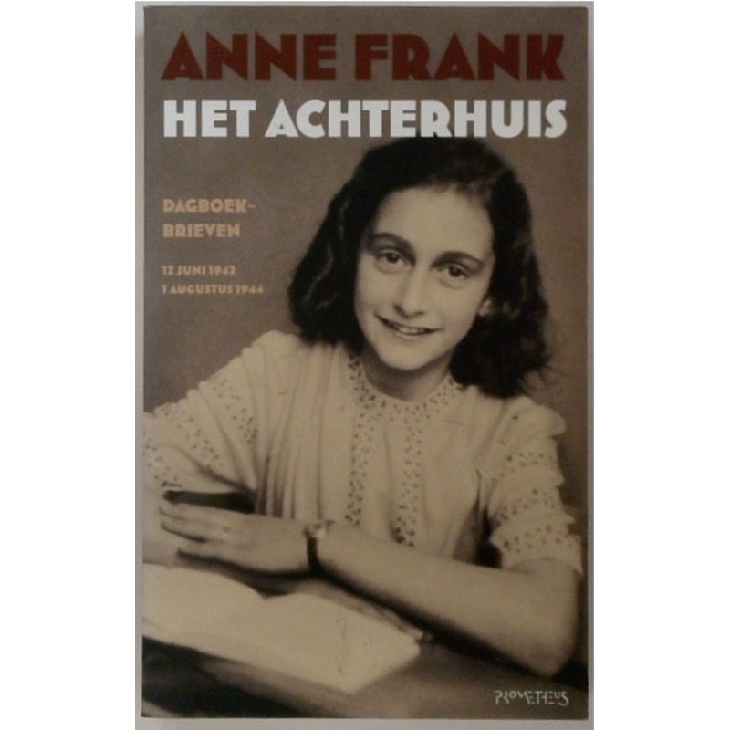 Het achterhuis / druk 62: dagboekbrieven 12 juni 1942 - 1 augustus 1944 (Dutch Edition)