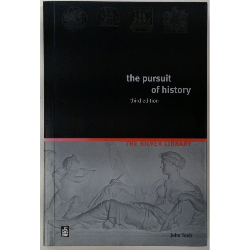 The Pursuit of History: Aims, Methods and New Directions in the Study of Modern History