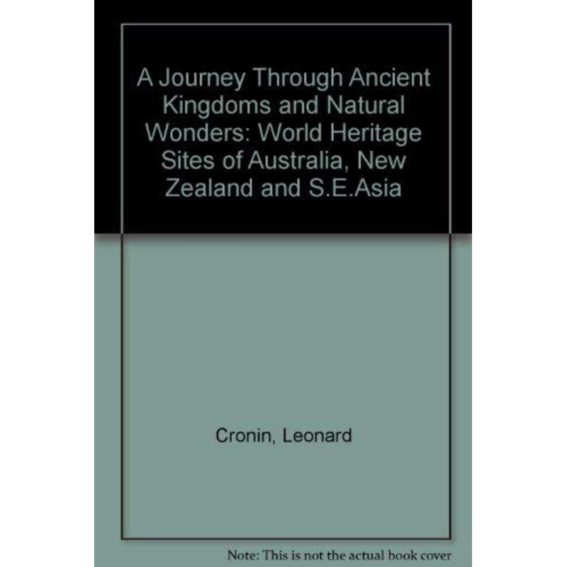 A Journey Through Ancient Kingdoms and Natural Wonders: World Heritage Sites of Australia, New Zealand and S.E.Asia