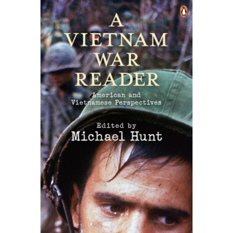 A Vietnam War Reader: American and Vietnamese Perspectives