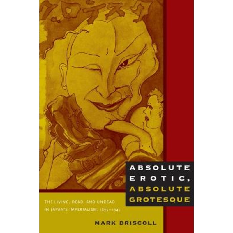 Absolute Erotic, Absolute Grotesque: The Living, Dead, and Undead in