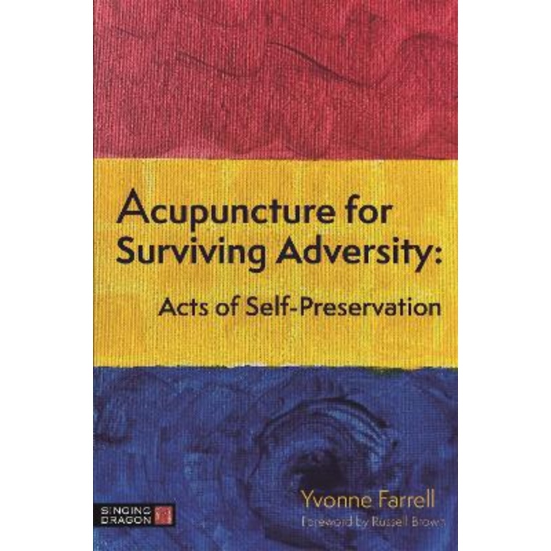 Acupuncture for Surviving Adversity: Acts of Self-Preservation