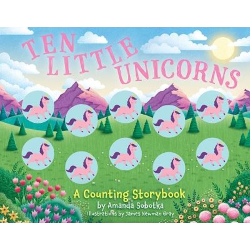 Ten Little Unicorns: A Counting Storybook