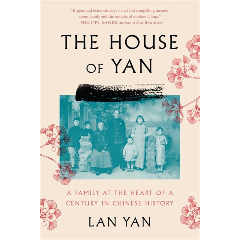 The House of Yan, A Family at the Heart of a Century in Chinese History