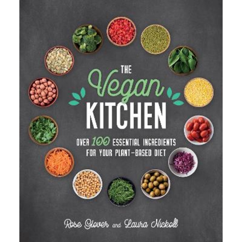 Vegan Kitchen: Over 100 essential ingredients for your plant-based diet
