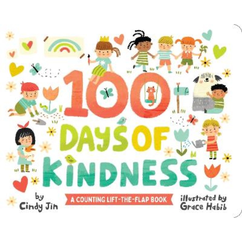 100 Days of Kindness: A Counting Lift-the-Flap Book