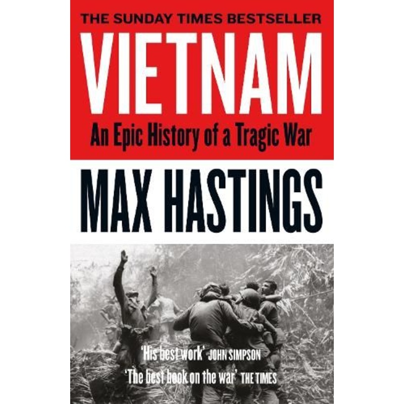 Vietnam: An Epic History of a Tragic War