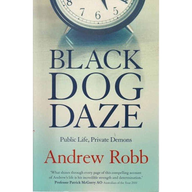 Black Dog Daze: Public Life, Private Demons