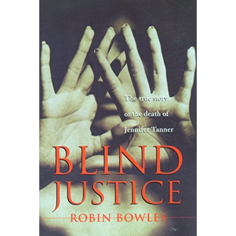 Blind Justice: The True Story of the Death of Jennifer Tanner