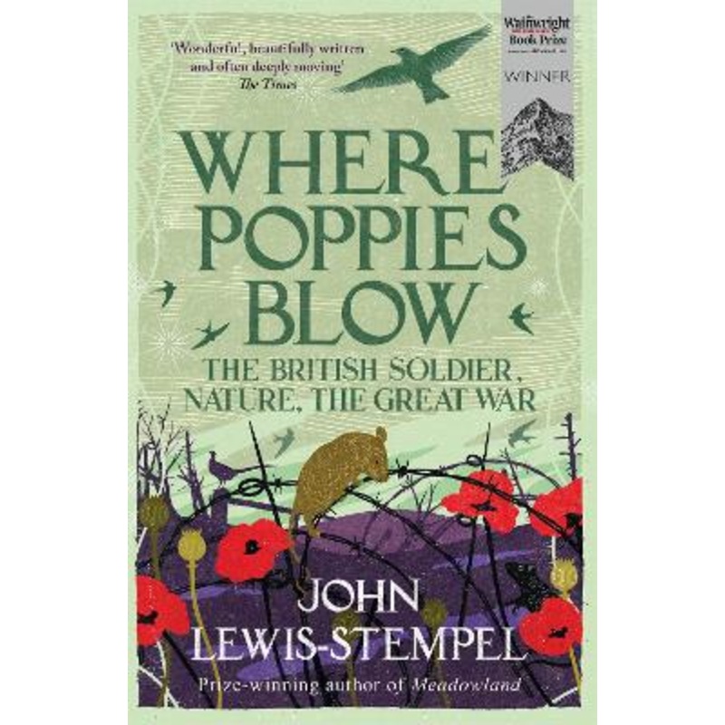 Where Poppies Blow: The British Soldier, Nature, the Great War
