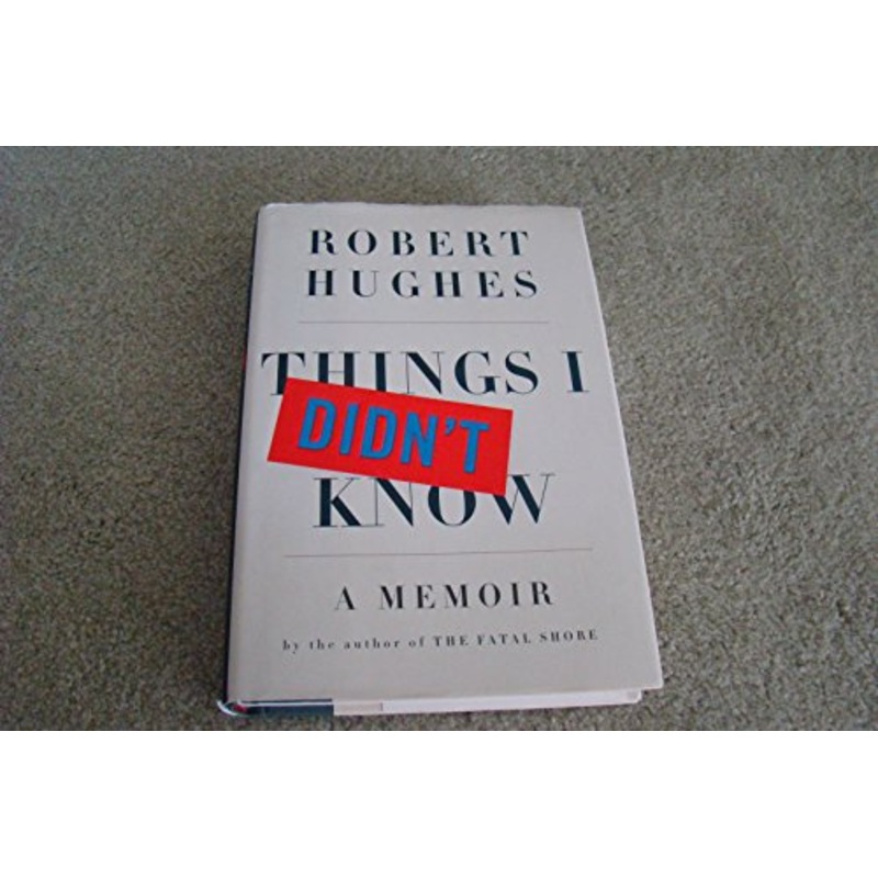 Things I Didn't Know: A Memoir