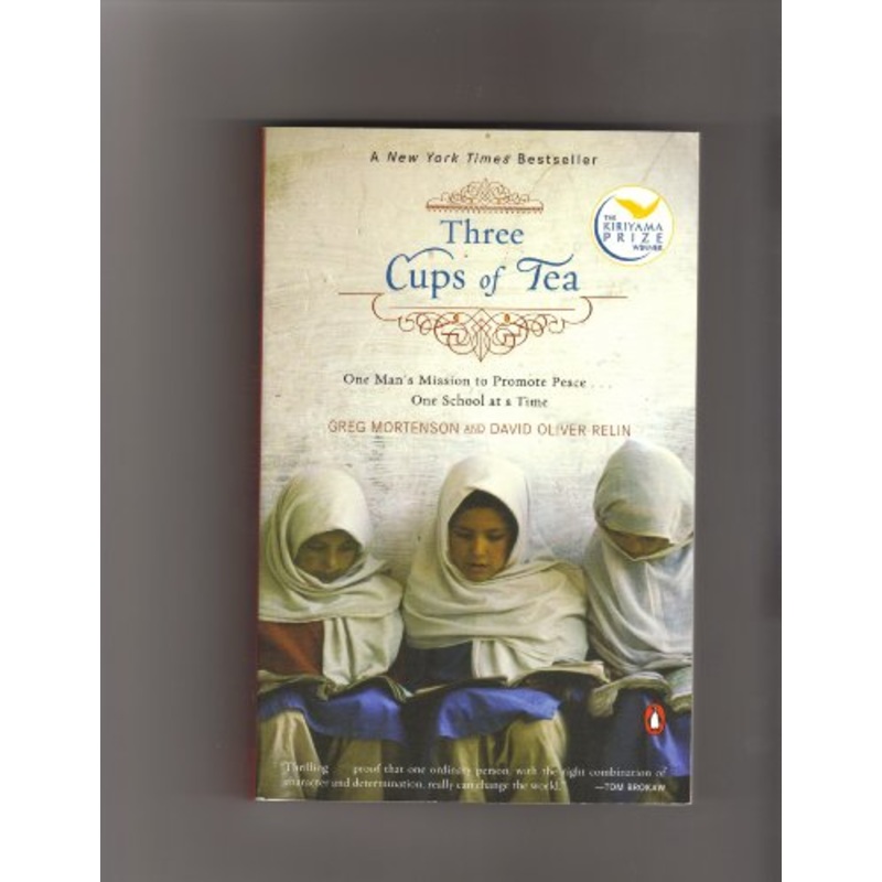 Three Cups of Tea: One Man's Mission to Promote Peace... One School at a Time