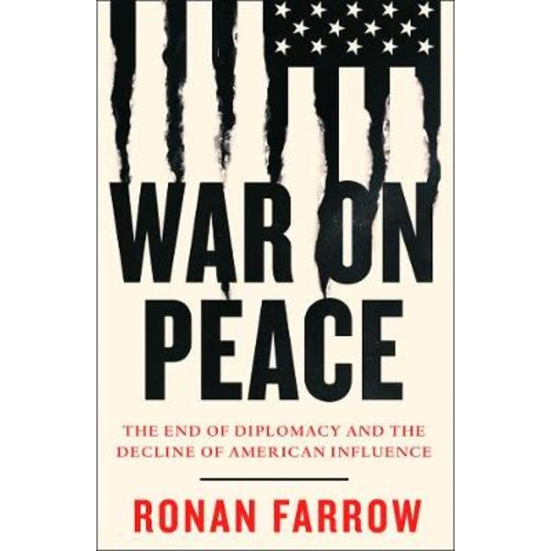 War on Peace The End of Diplomacy and the Decline of American Influence