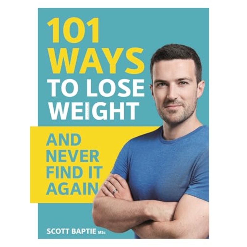 101 Ways to Lose Weight and Never Find It Again