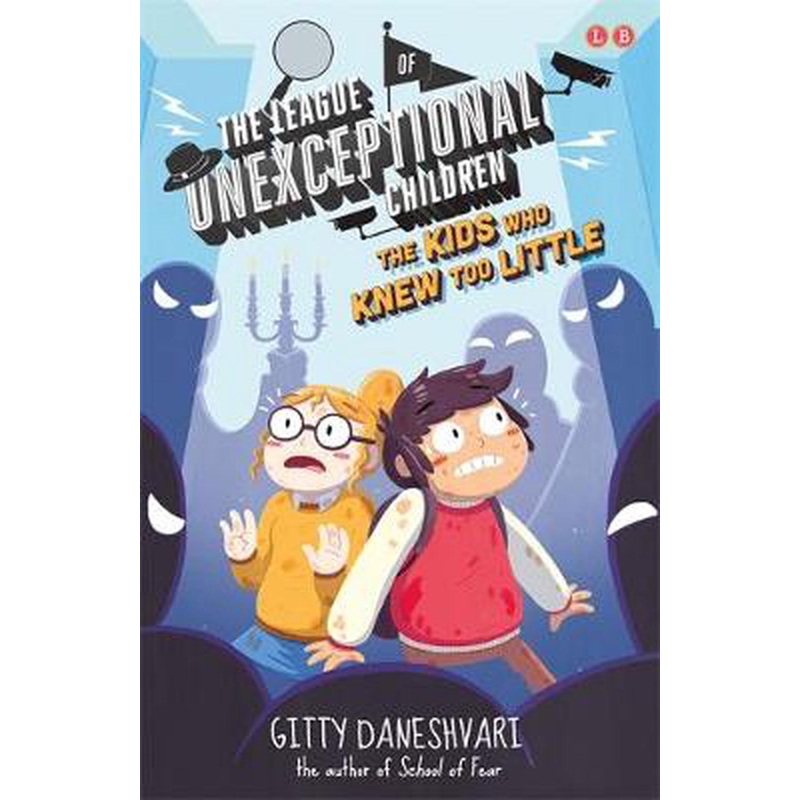 The League of Unexceptional Children: The Kids Who Knew Too Little: Book 3
