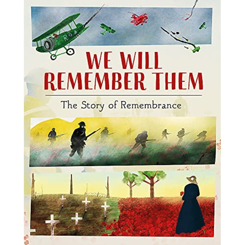 We Will Remember Them: The Story of Remembrance