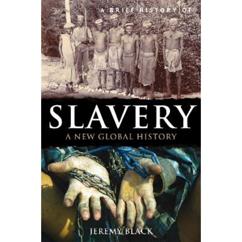 A Brief History of Slavery: A New Global History