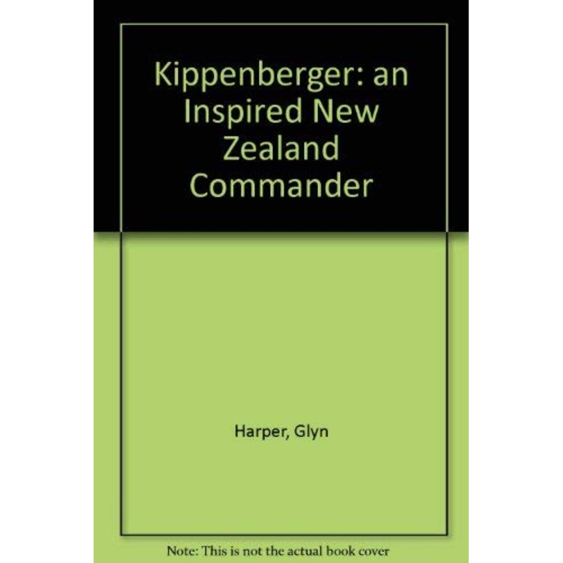 Kippenberger: an Inspired New Zealand Commander
