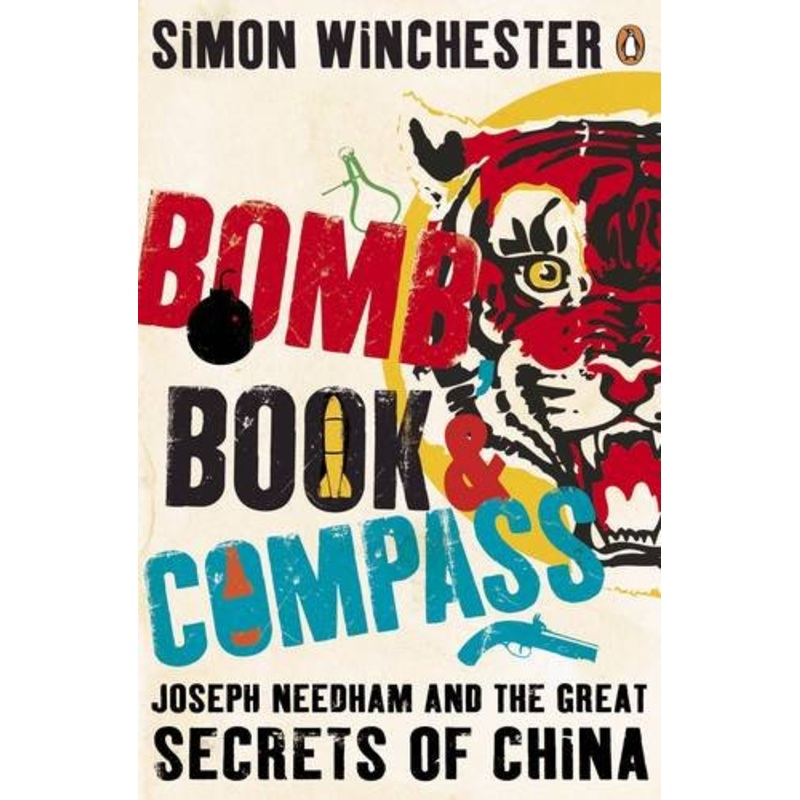 Bomb, Book and Compass: Joseph Needham and the Great Secrets of China