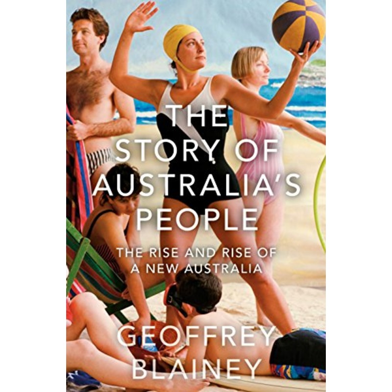 The Story of Australia's People: The Rise and Rise of a New Australia
