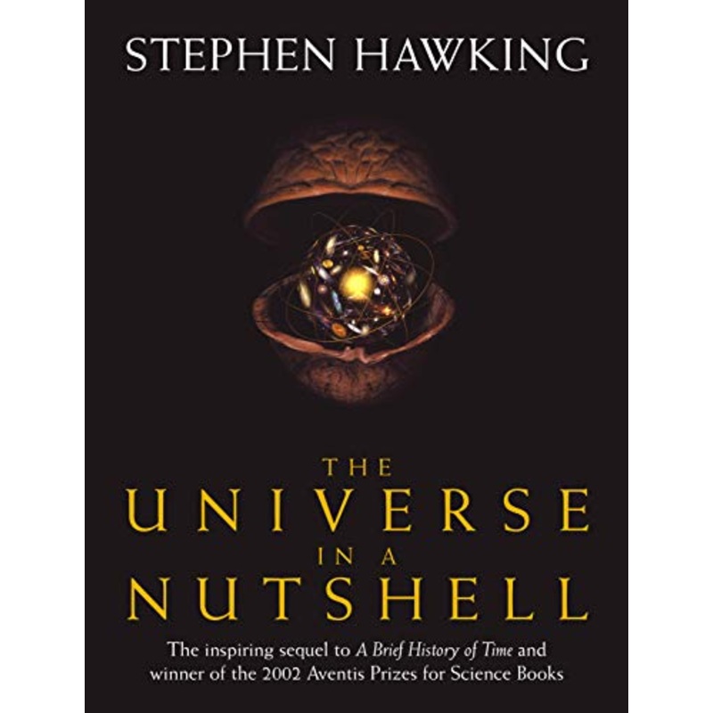 The Universe In A Nutshell: the beautifully illustrated follow up to Professor Stephen Hawking's bestselling masterpiece A Brief History of Time
