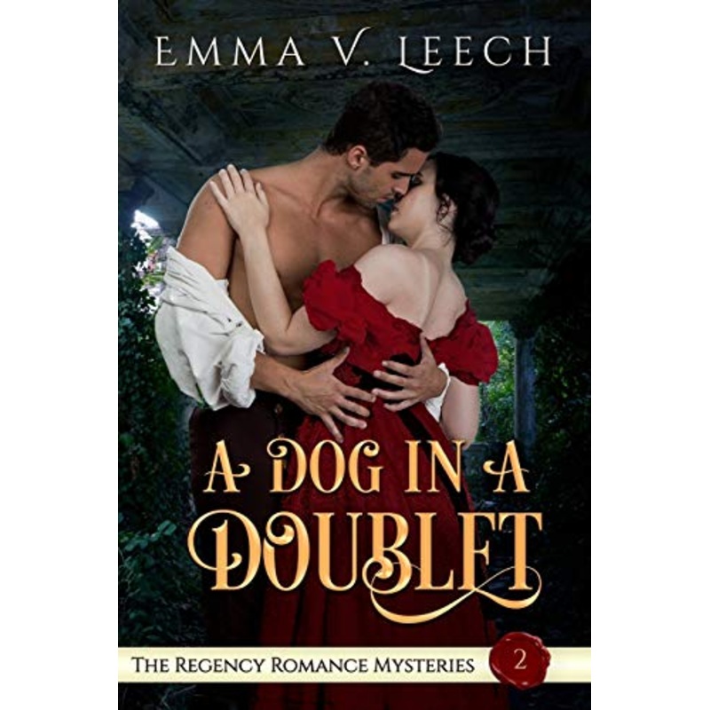 A Dog in a Doublet: The Regency Romance Mysteries Book 2