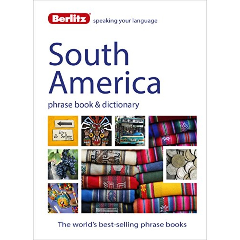 Berlitz Phrase Book & Dictionary South America: Brazilian Portuguese, Latin American Spanish, Mexican Spanish & Quechua