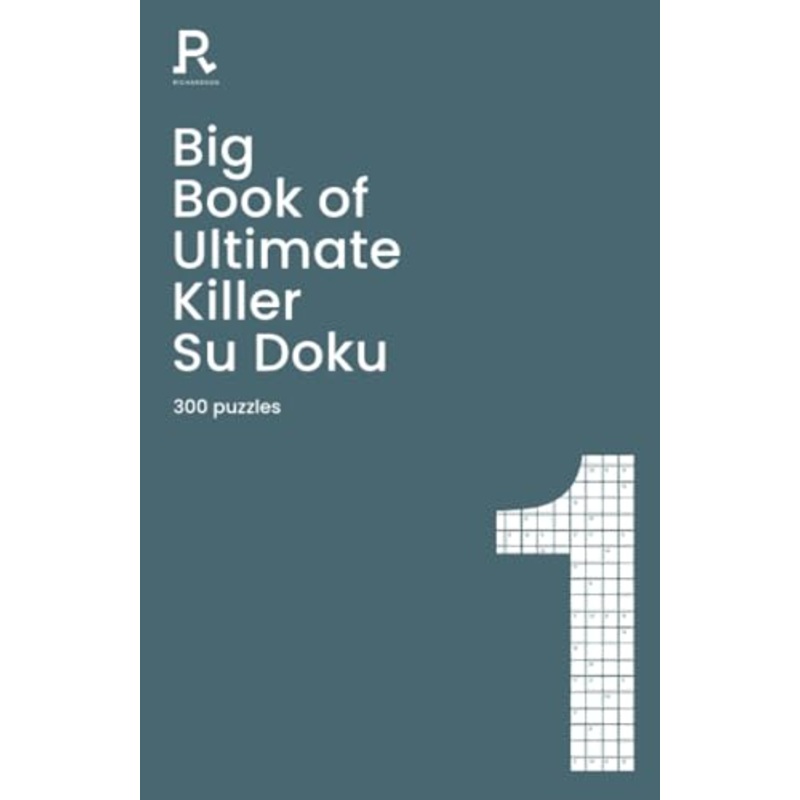 Big Book of Ultimate Killer Su Doku Book 1: a bumper deadly killer sudoku book for adults containing 300 puzzles