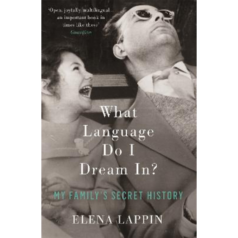 What Language Do I Dream In?: My Family's Secret History