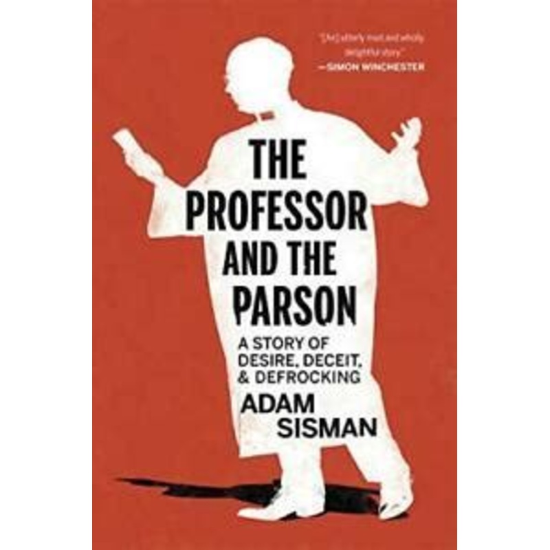 The Professor and the Parson: A Story of Desire, Deceit and Defrocking