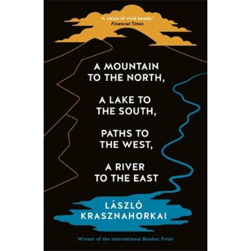 A Mountain to the North, A Lake to The South, Paths to the West, A