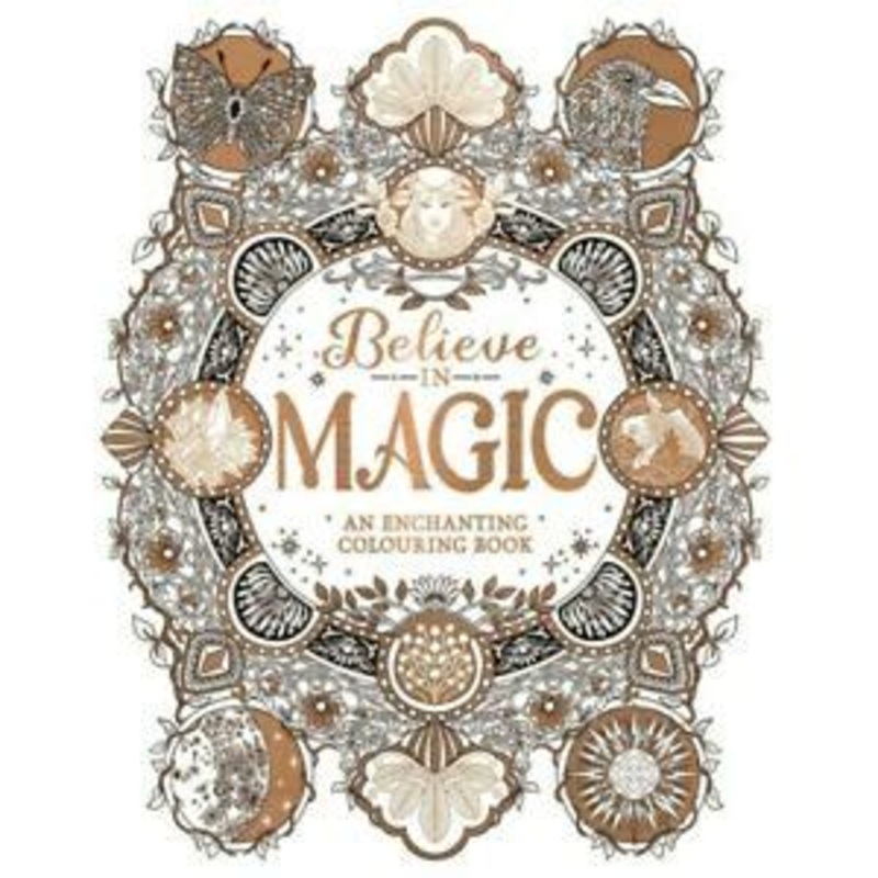 Believe in Magic: An Enchanting Colouring Book