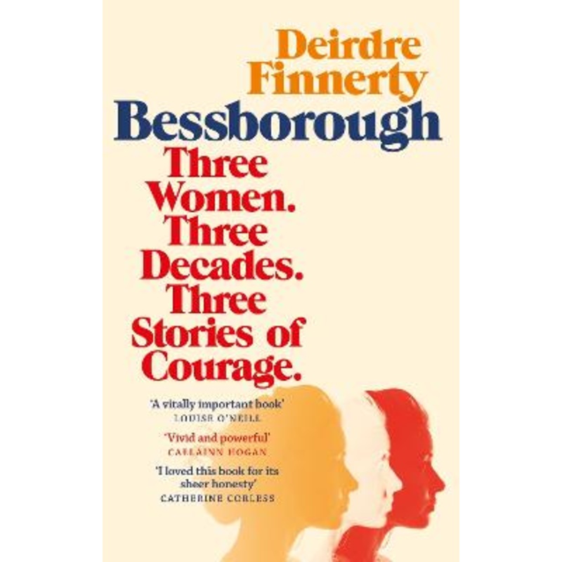 Bessborough: Three Women. Three Decades. Three Stories of Courage.
