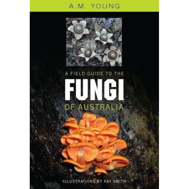 A Field Guide to the Fungi of Australia