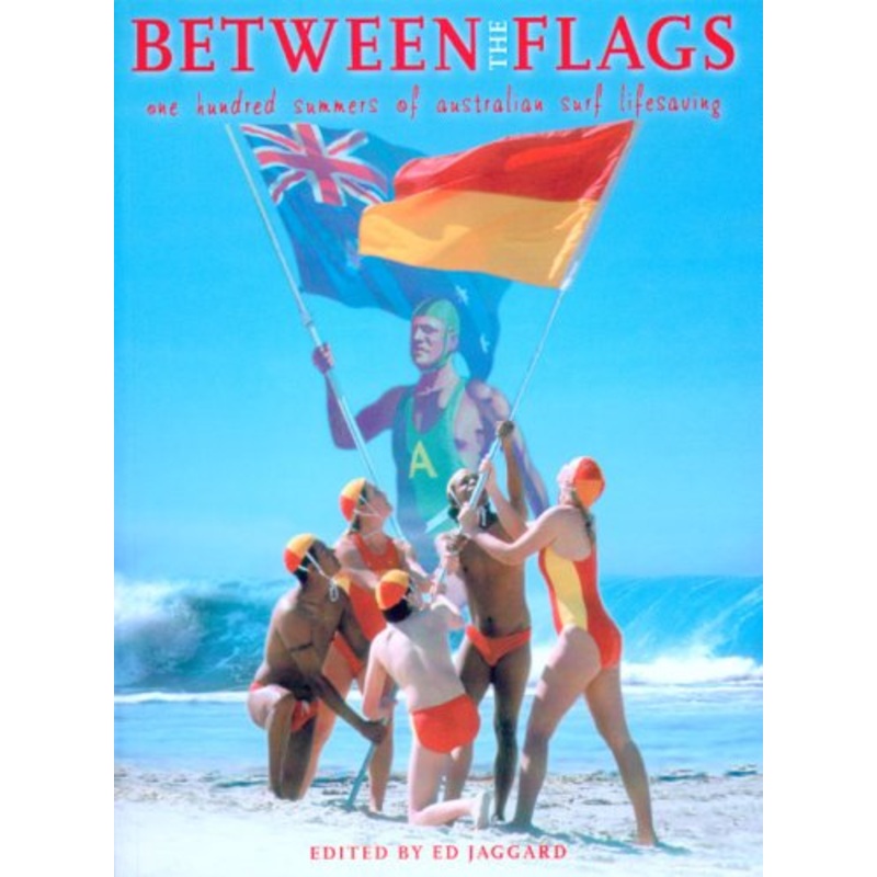 Between the Flags: One hundred summers of Australian surf lifesaving