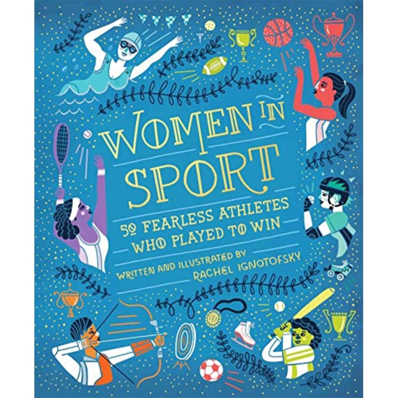 Women in Sport: Fifty Fearless Athletes Who Played to Win