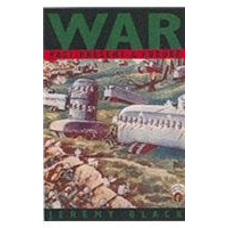 War: Past, Present and Future