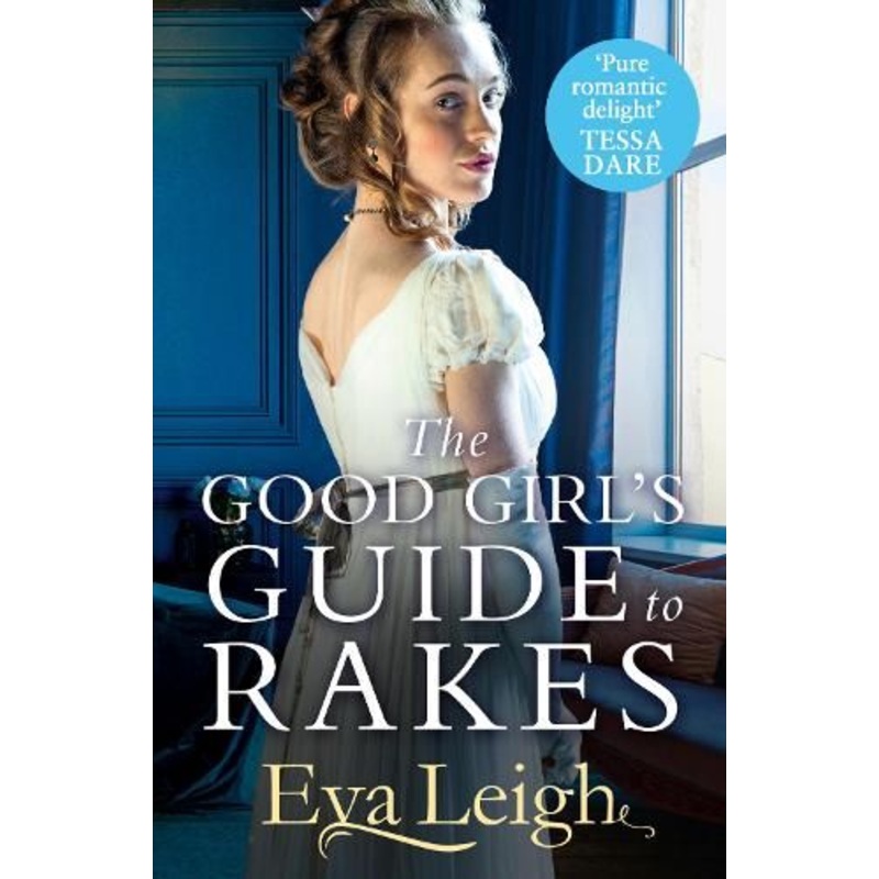 The Good Girl's Guide To Rakes (Last Chance Scoundrels, Book 1)